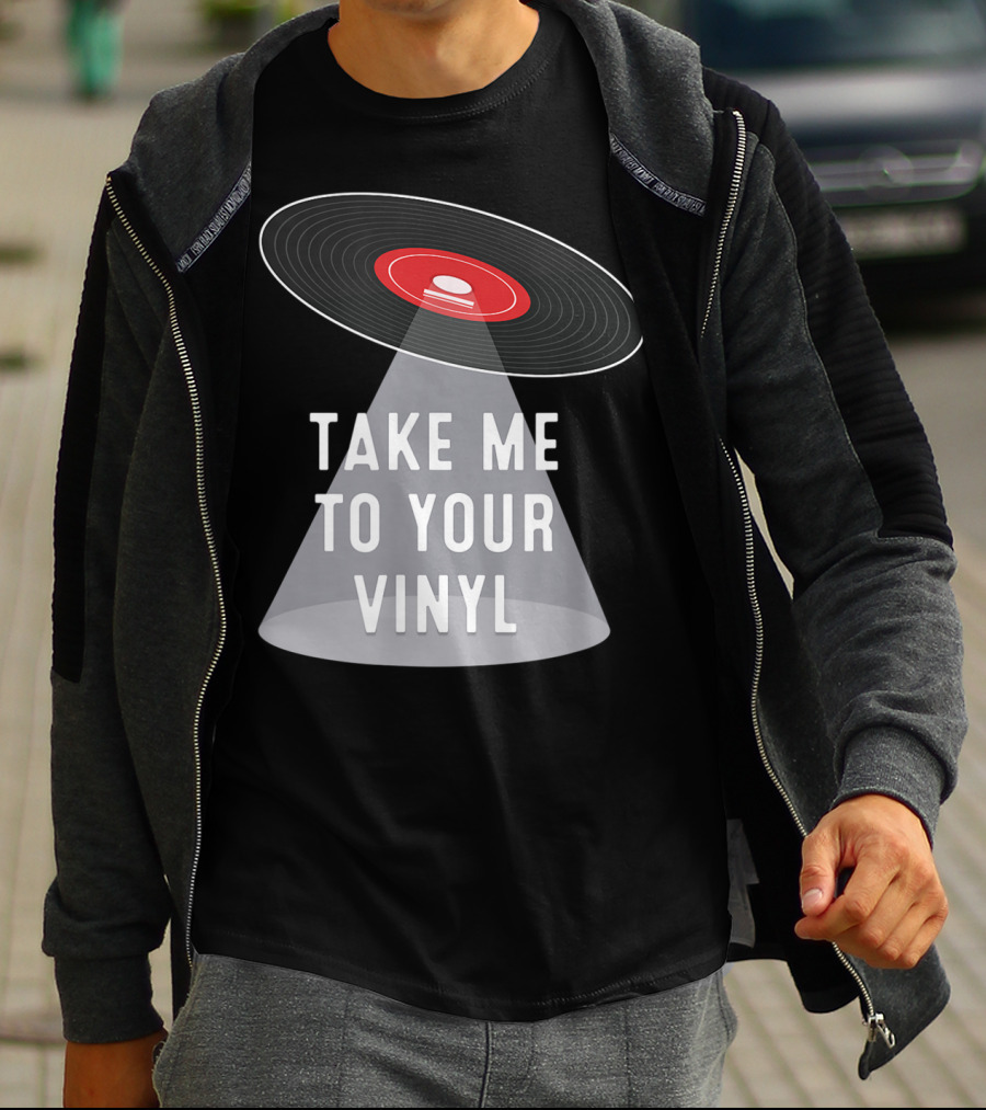 Take Me To Your Vinyl Record Collector T-Shirt