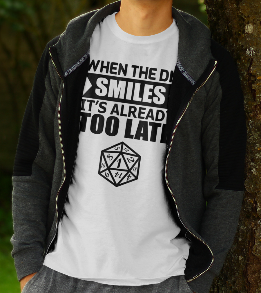 When The DM Smiles It's Already Too Late Dice Humor T-Shirt