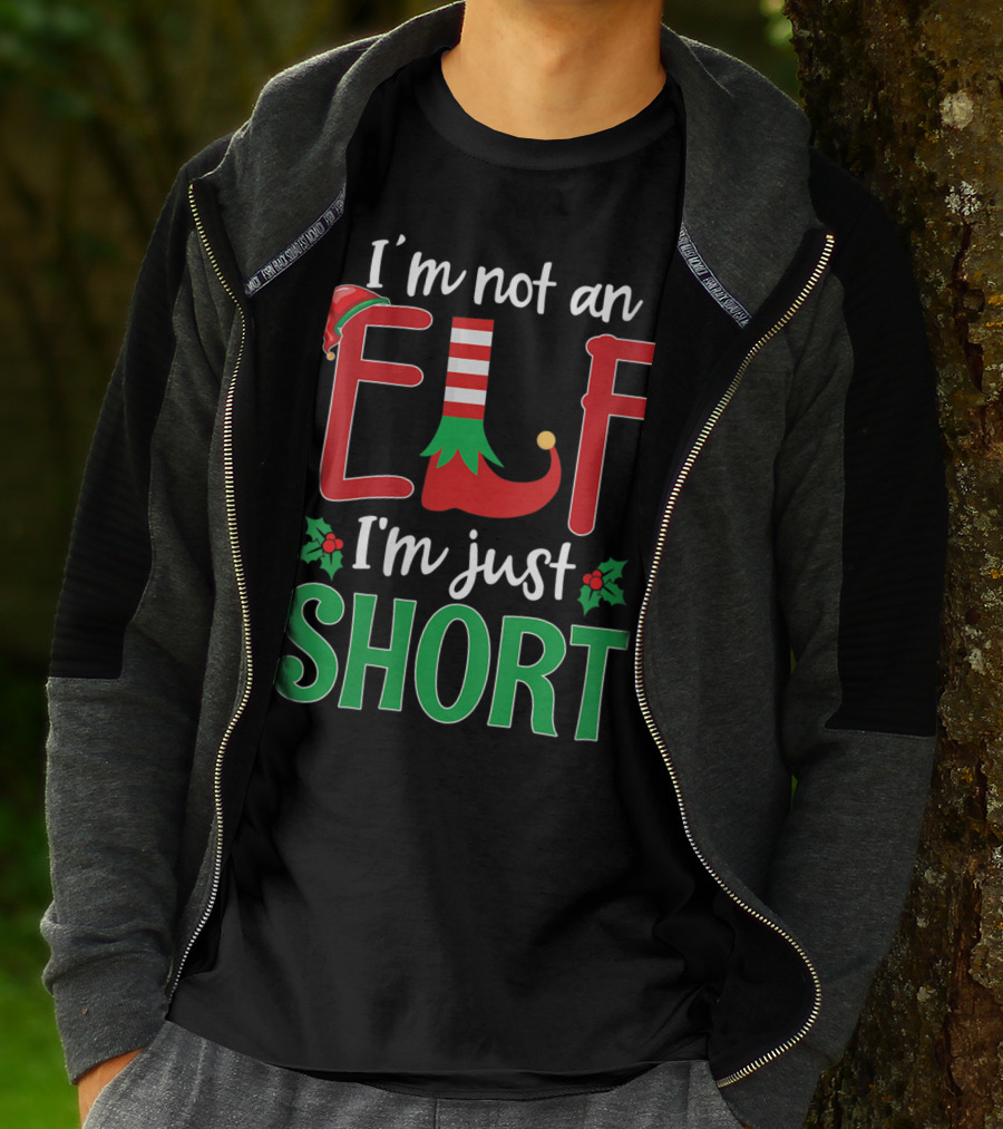I'm Not An Elf I'm Just Short Christmas Holiday Humor T-Shirt
