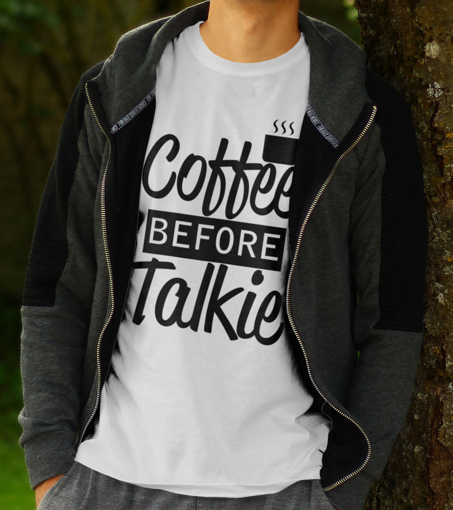 Coffee Before Talkie Coffee Cup T-Shirt