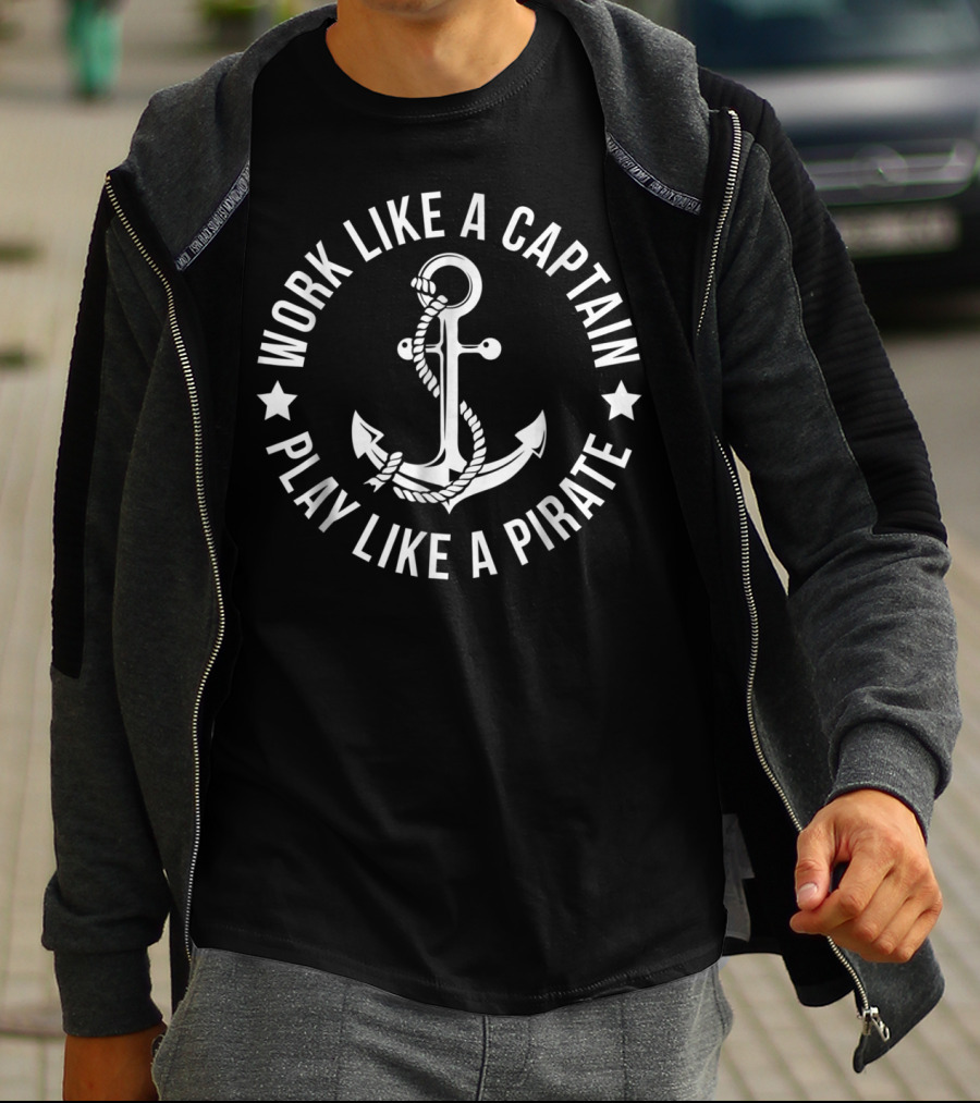 Work Like A Captain Play Like A Pirate Anchor Nautical T-Shirt