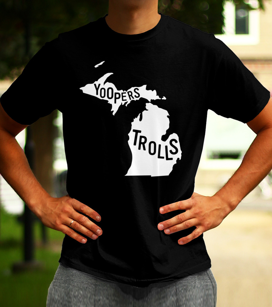 Yoopers Trolls Upper Peninsula Michigan Map T-Shirt