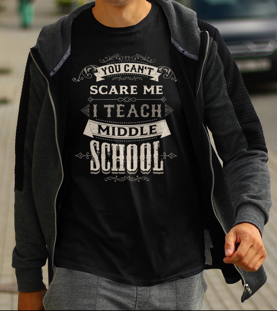 Confidently Facing Challenges: I Teach Middle School And I'm Not Afraid T-Shirt