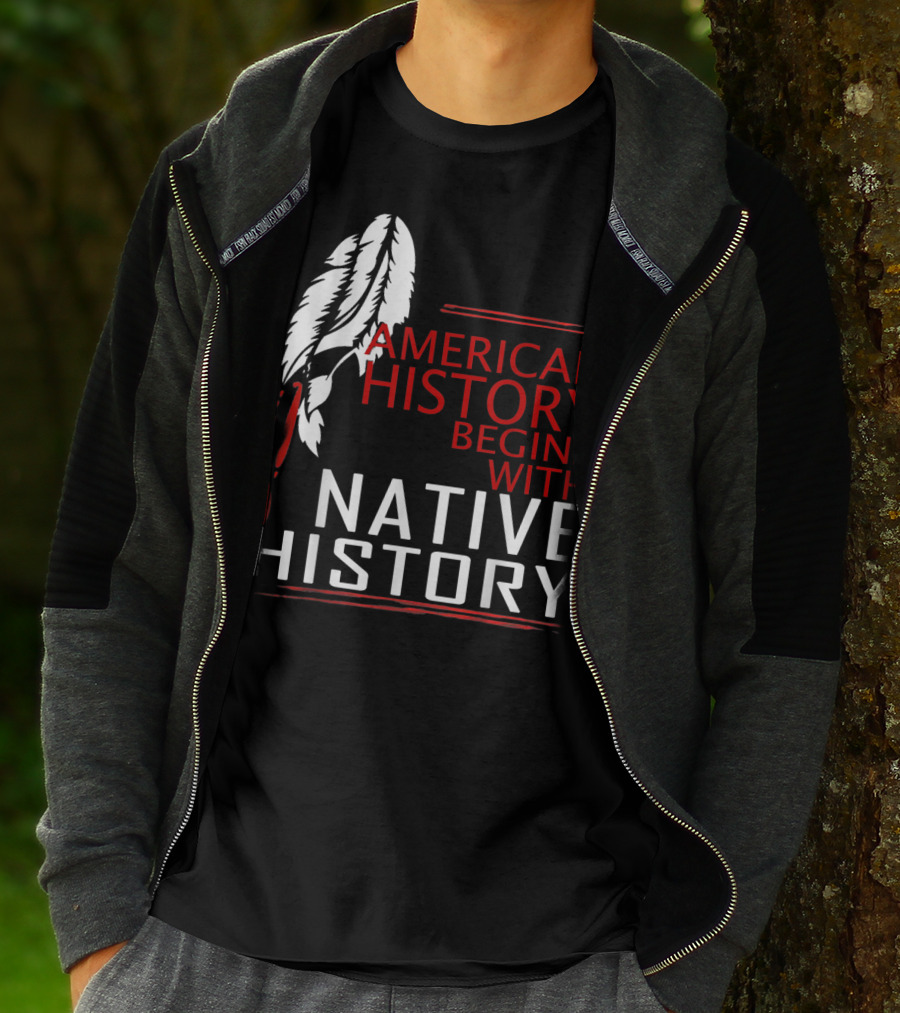 American History Begins With Native History Feathers T-Shirt