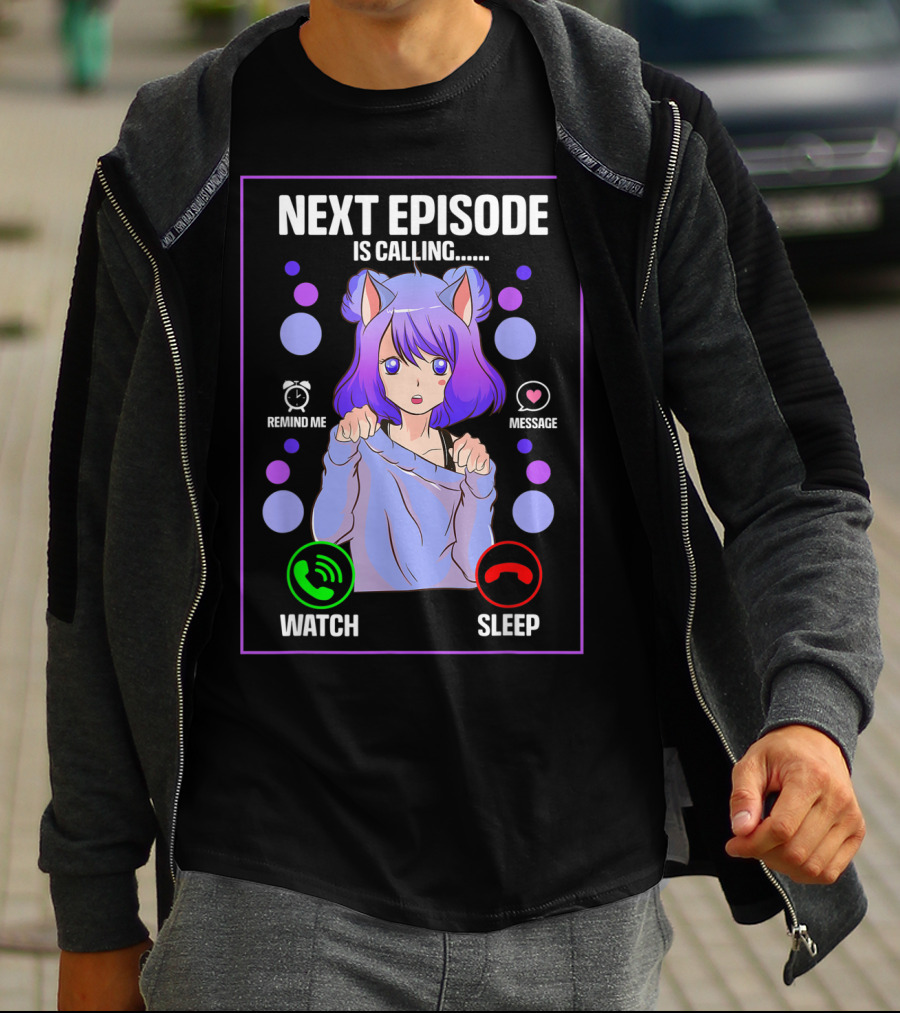 Next Episode Is Calling Anime Japanese Girl Manga Otaku Senpai Chibi Watch Sleep T-Shirt