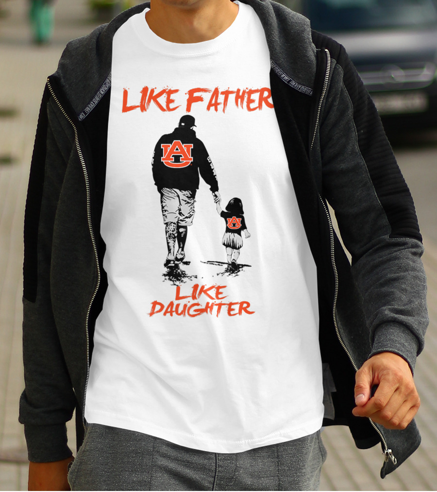 Like Father Like Daughter Auburn Tigers T-Shirt