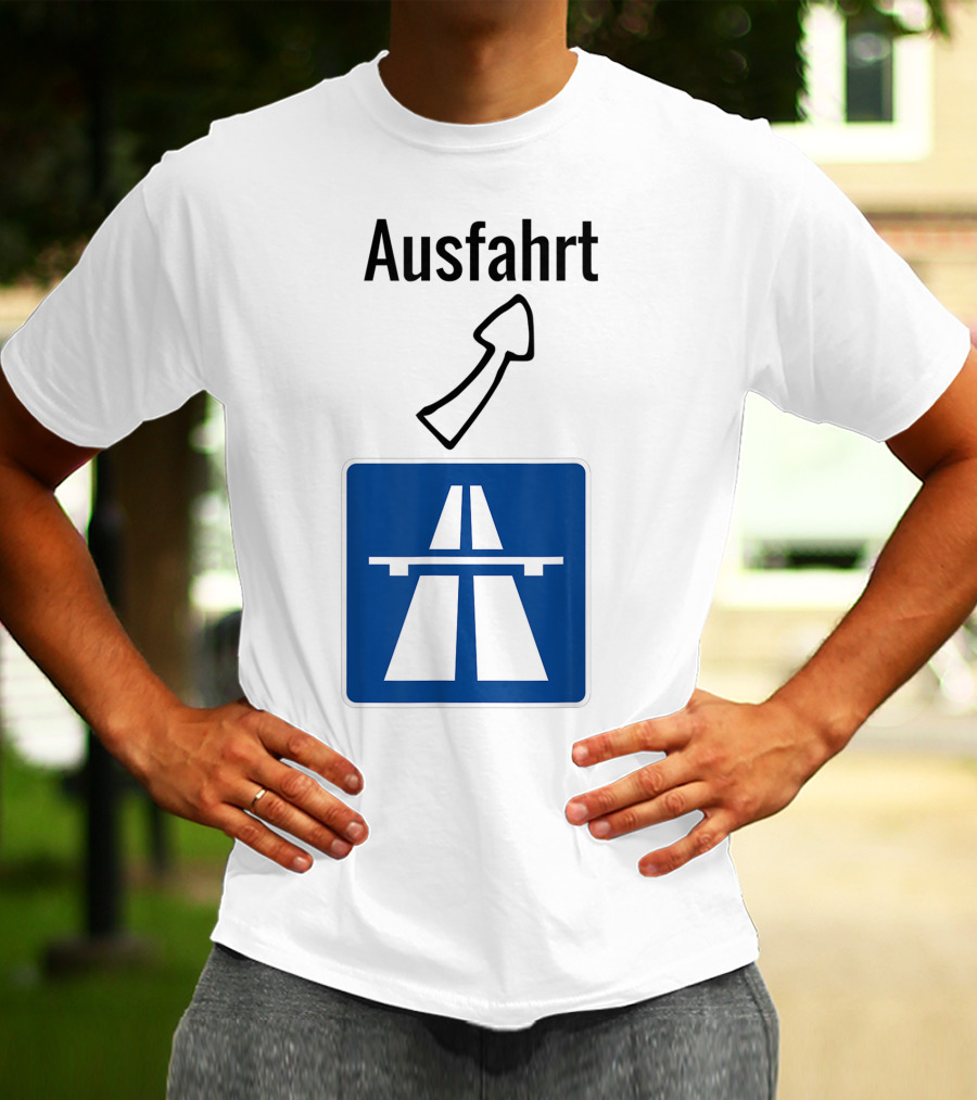 Ausfahrt Autobahn Europe Highway Road Sign Exit T-Shirt