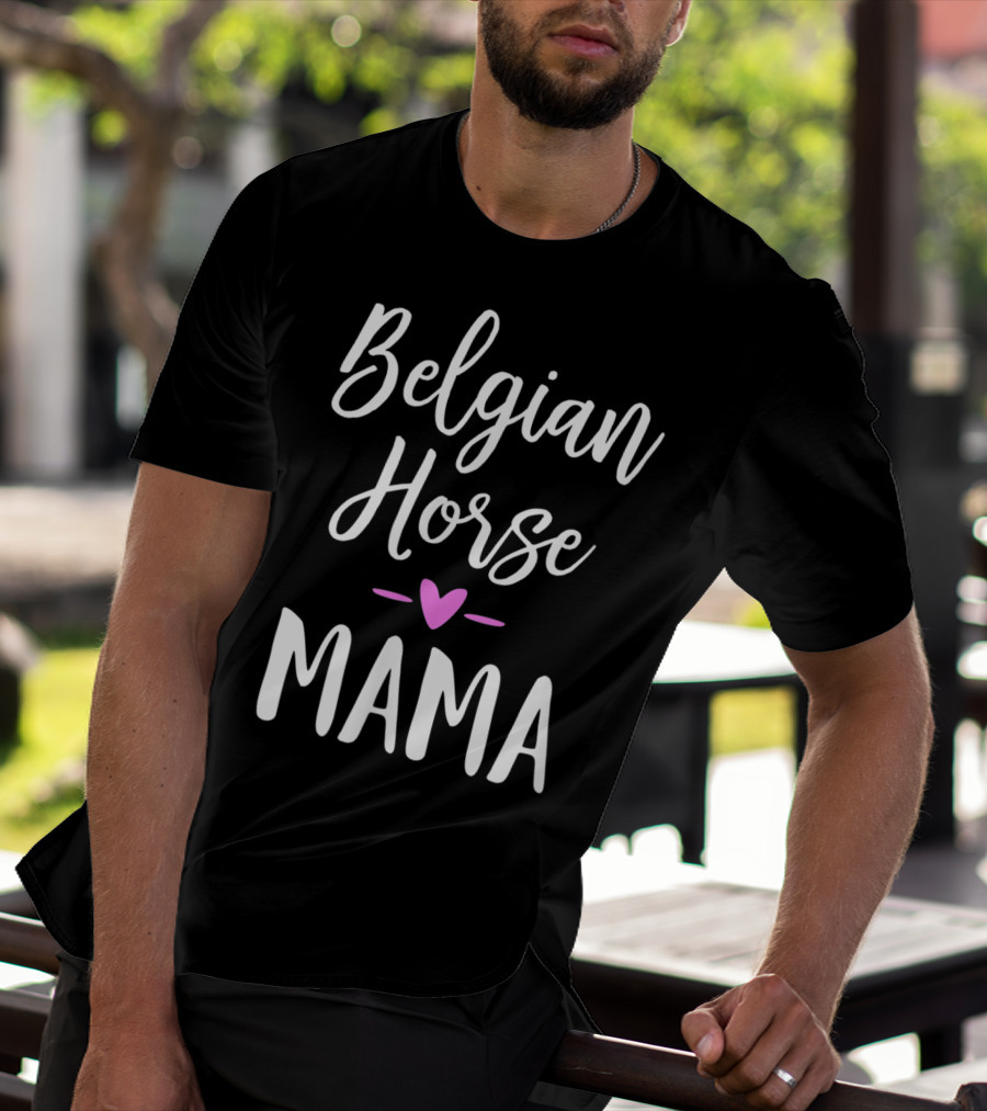 Belgian Horse Mama Heart T-Shirt