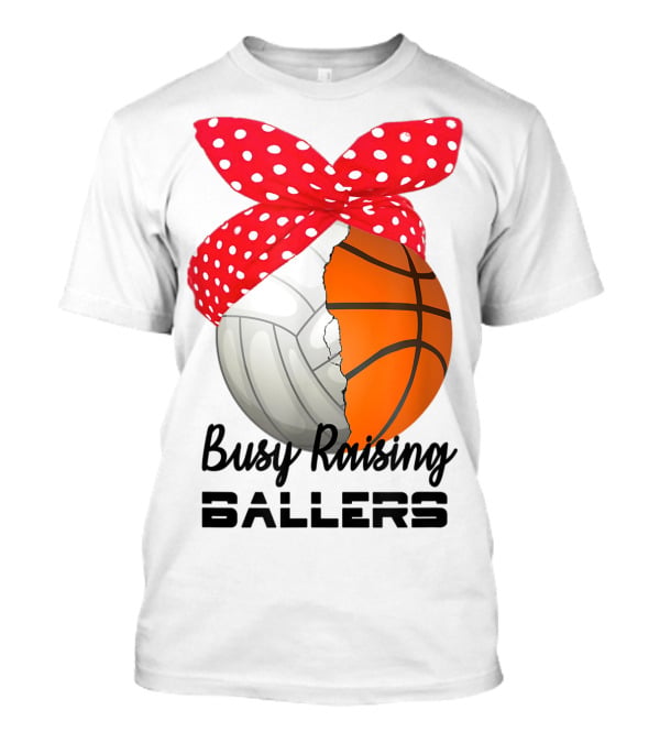 Busy Raising Ballers Basketball Volleyball Bandana T-Shirt