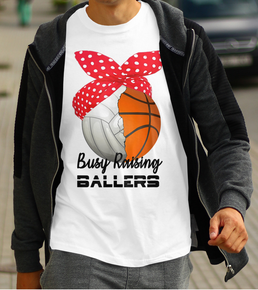 Busy Raising Ballers Basketball Volleyball Bandana T-Shirt