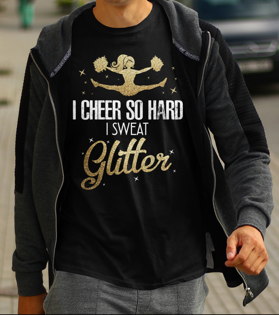 I Cheer So Hard I Sweat Glitter Cheerleader Funny Team Cute T-Shirt