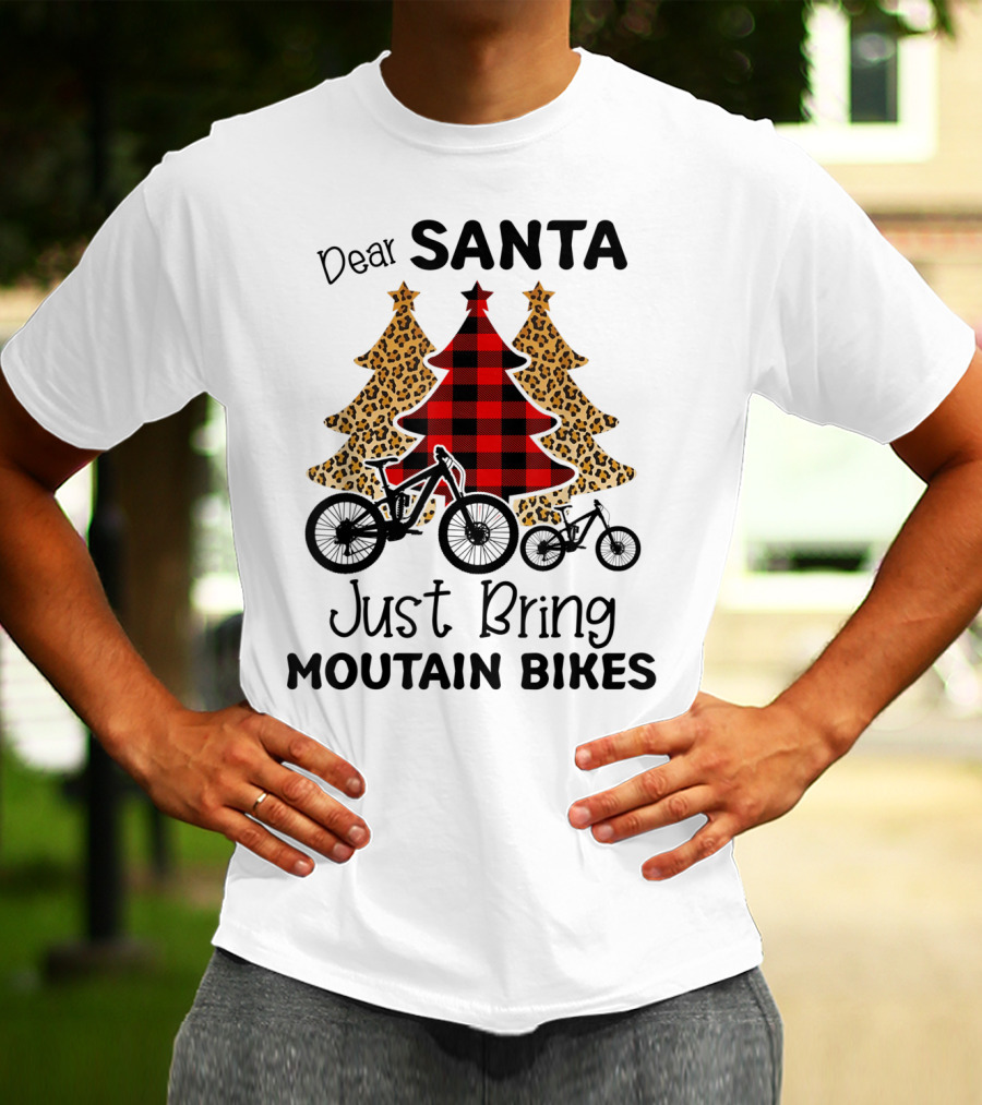 Dear Santa Just Bring Mountain Bikes Plaid And Leopard Trees T-Shirt
