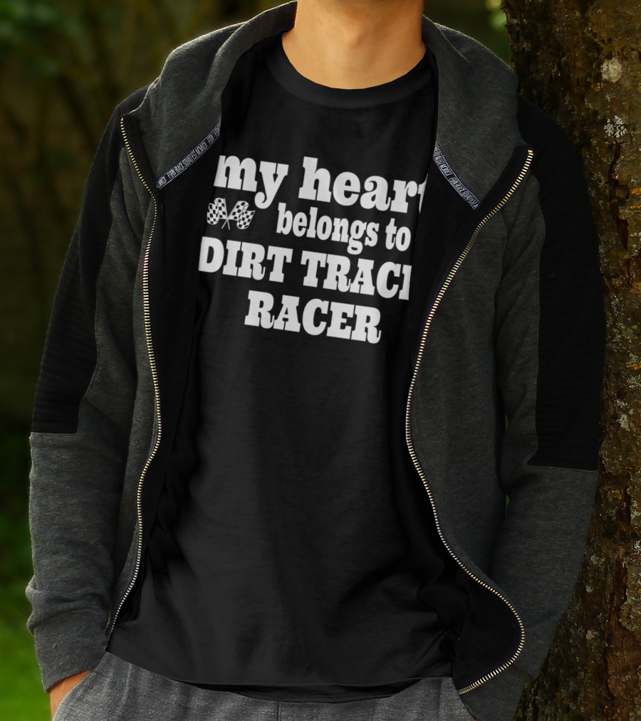 My Heart Belongs To A Dirt Track Racer T-Shirt