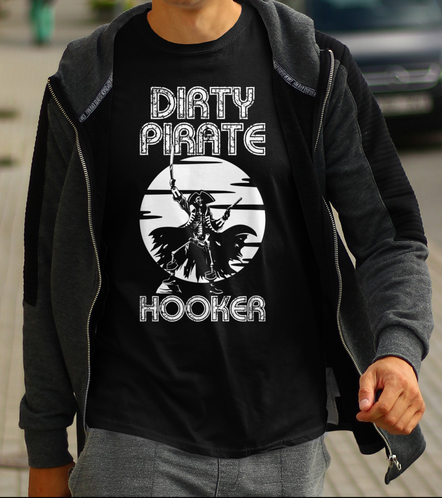Dirty Pirate Hooker Funny Gasparilla Party Pirate Hooker T-Shirt