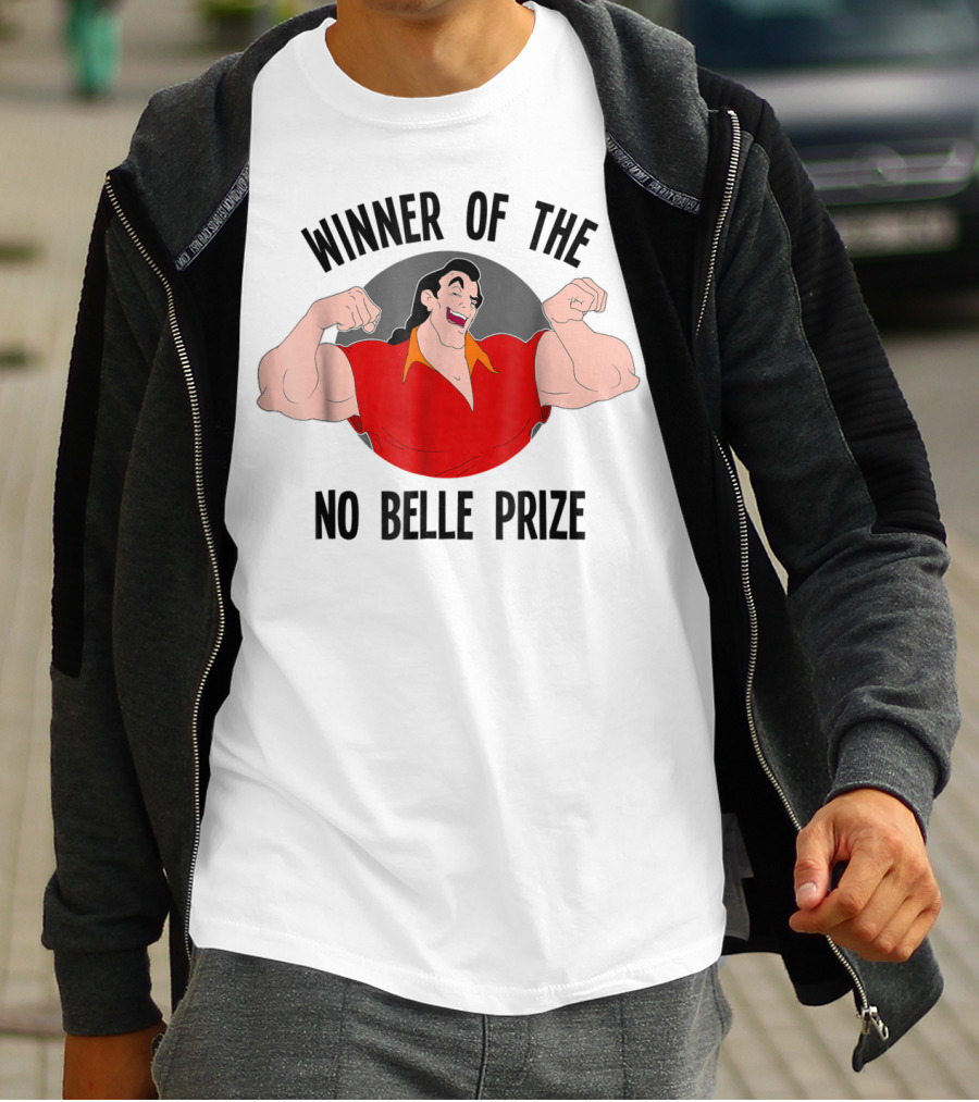 Winner Of The No Belle Prize Disney Beauty And The Beast Gaston T-Shirt