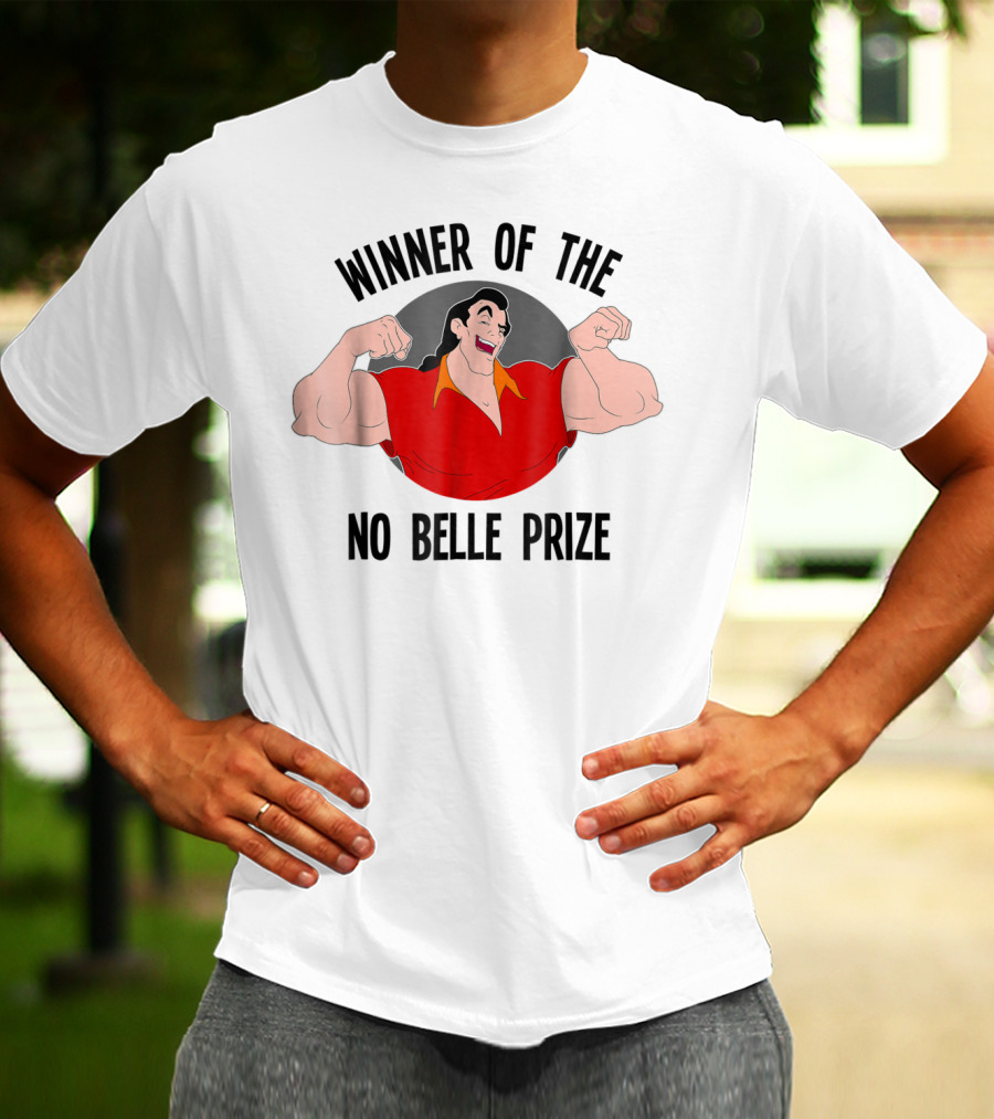 Winner Of The No Belle Prize Disney Beauty And The Beast Gaston T-Shirt