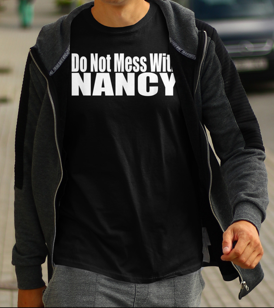 Do Not Mess With Nancy Hashtag Dontmesswithnancy T-Shirt