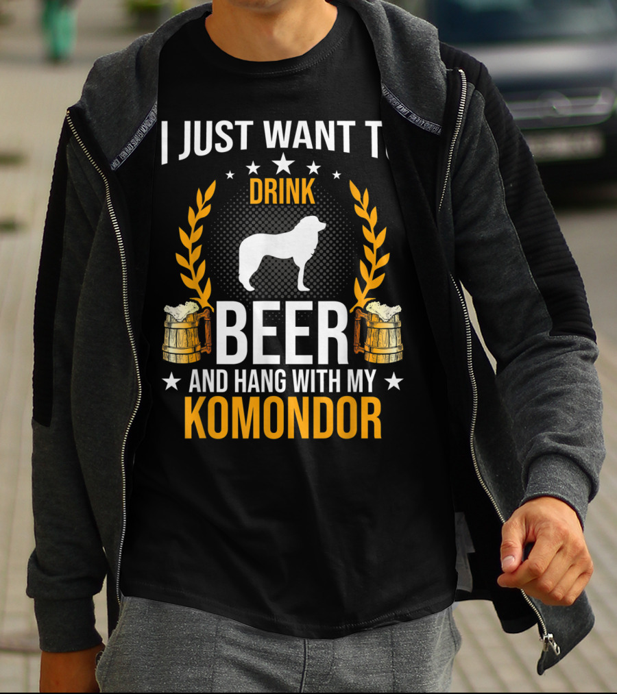 I Just Want To Drink Beer And Hang With My Komondor T-Shirt