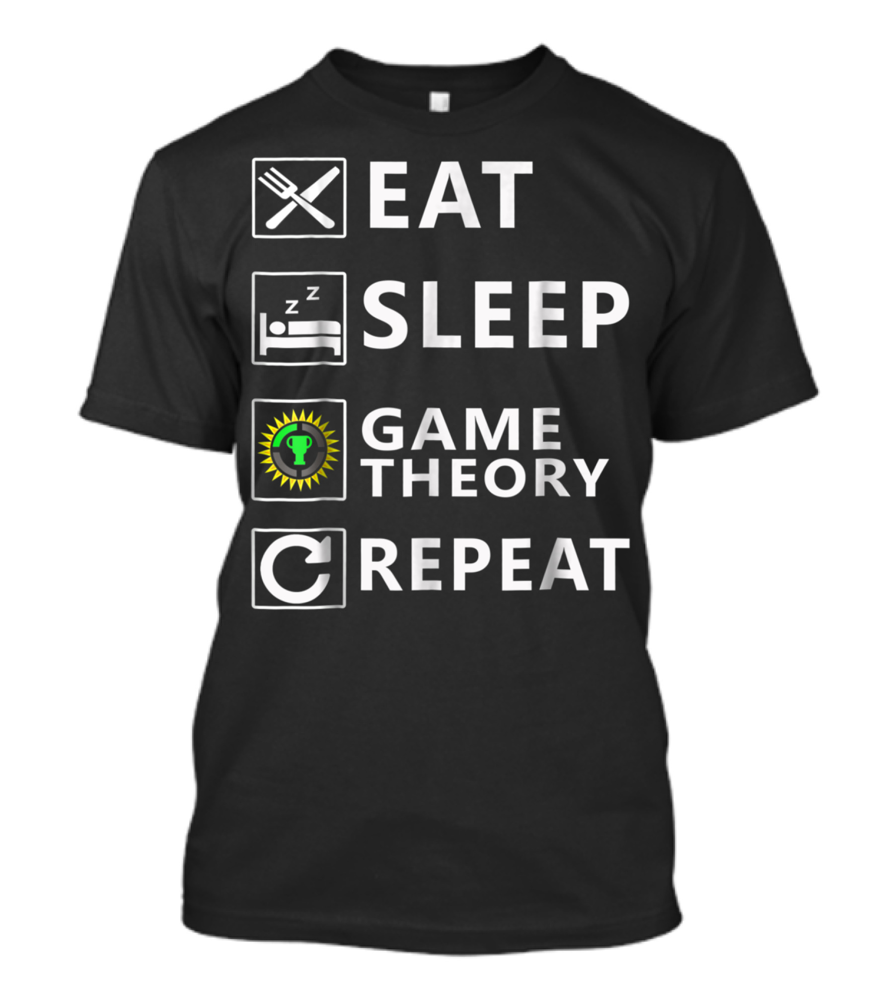 Eat Sleep Game Theory Repeat Game Nerds T-Shirt