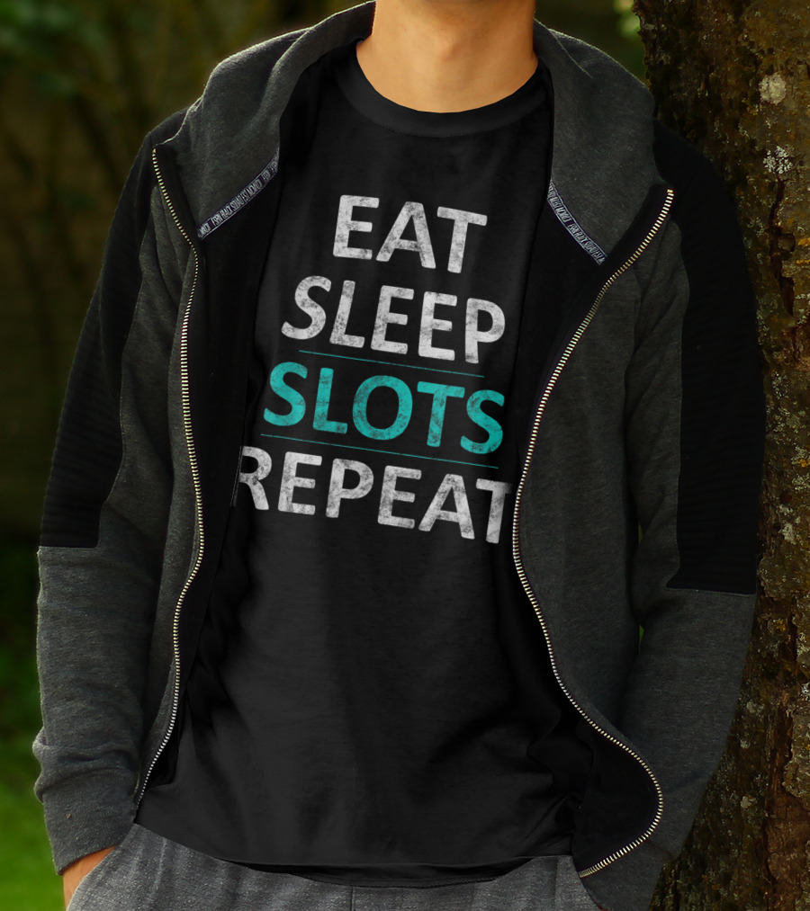 Eat Sleep Slots Repeat Lucky Casino Game Bonus Lifestyle T-Shirt