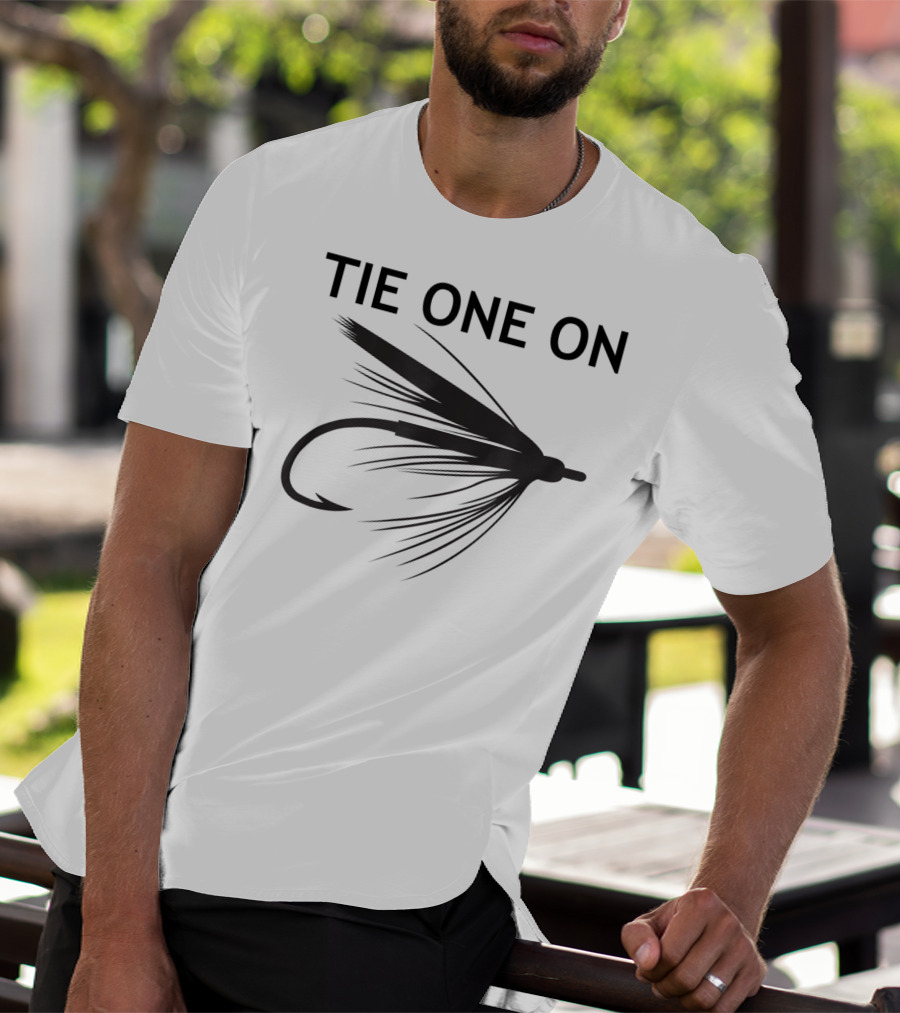 Tie One On Fly Fishing Fisherman T-Shirt
