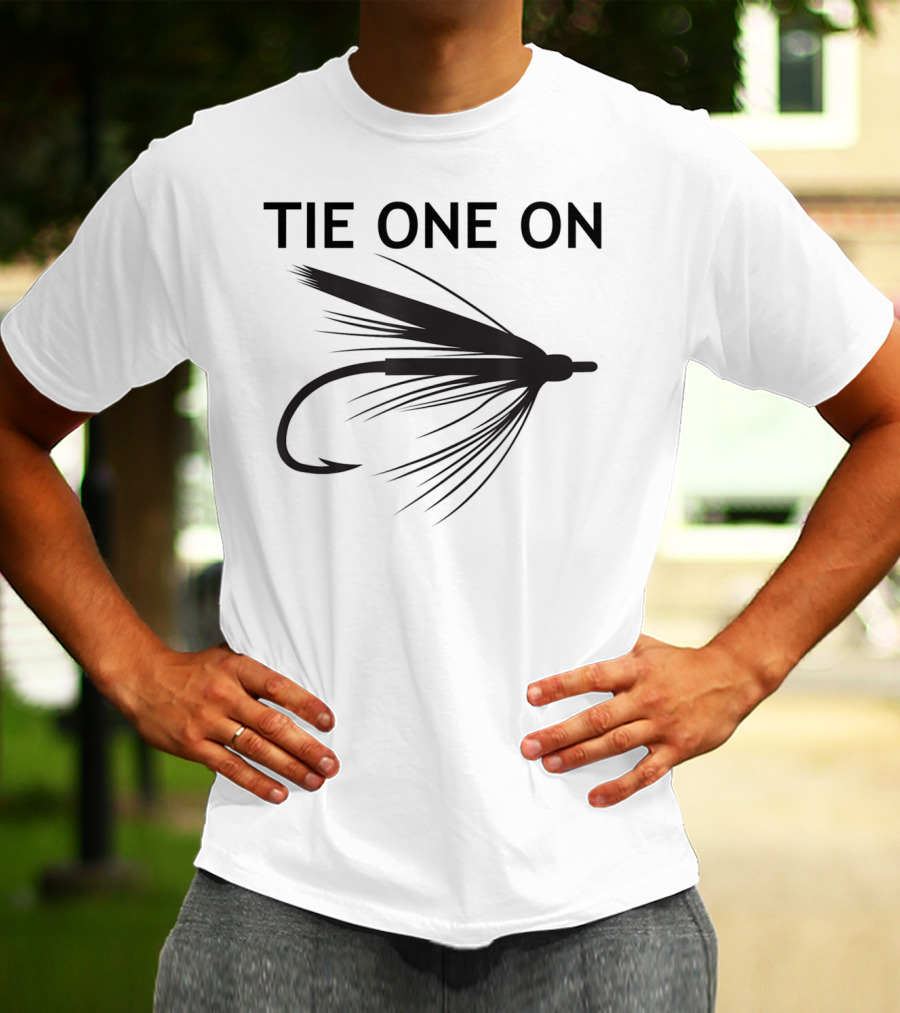 Tie One On Fly Fishing Fisherman T-Shirt
