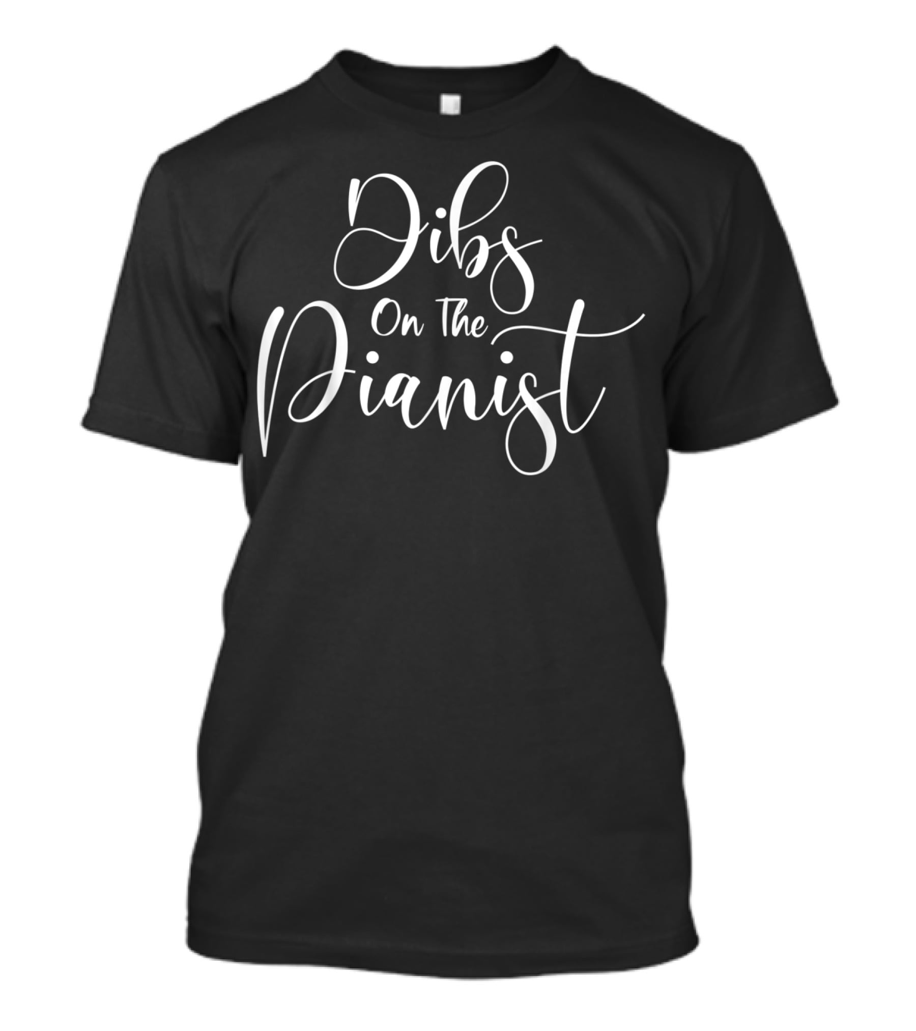 Dibs On The Pianist T-Shirt