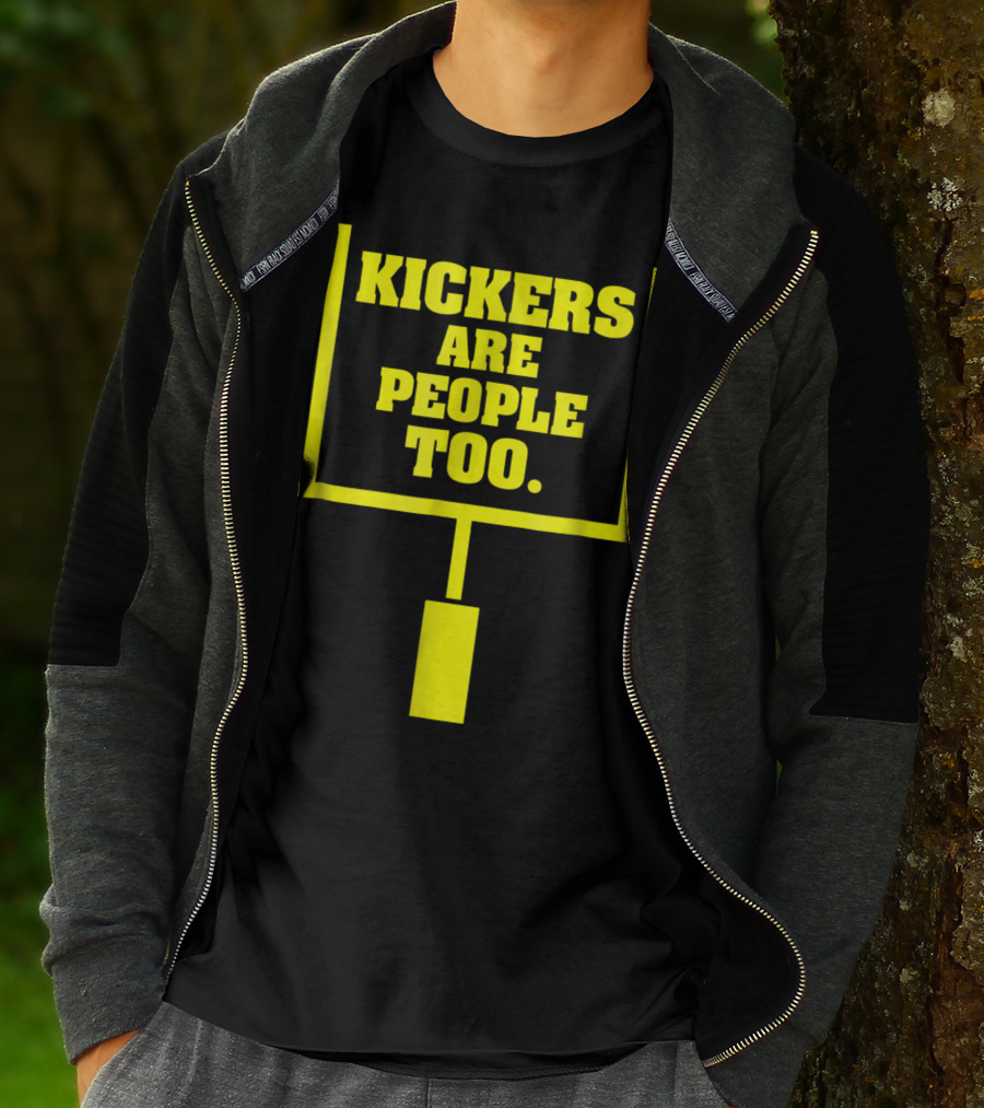 Kickers Are People Too Funny Fantasy Football Kicker Draft Party T-Shirt