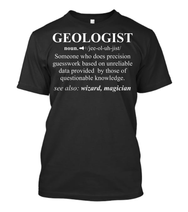 Geologist Noun Definition Precision Guesswork Wizard Magician Funny Geology Meaning T-Shirt