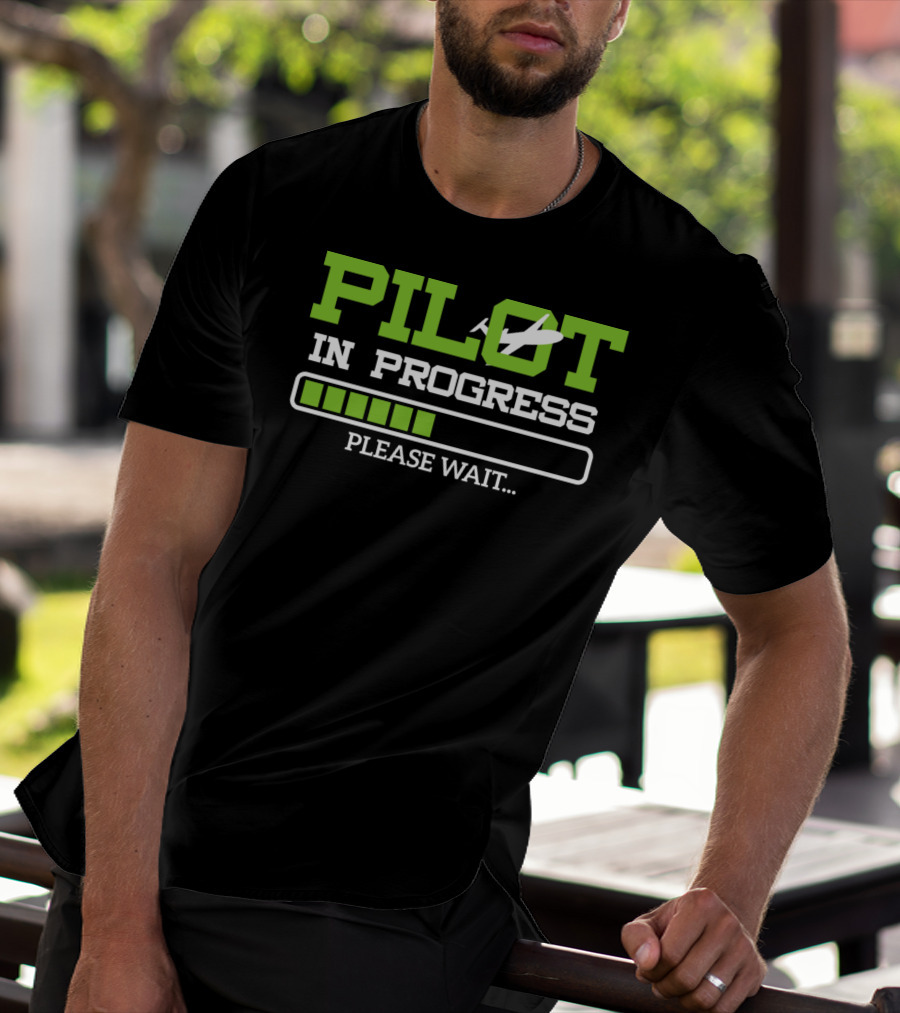 Pilot In Progress Please Wait Loading Bar Airplane T-Shirt