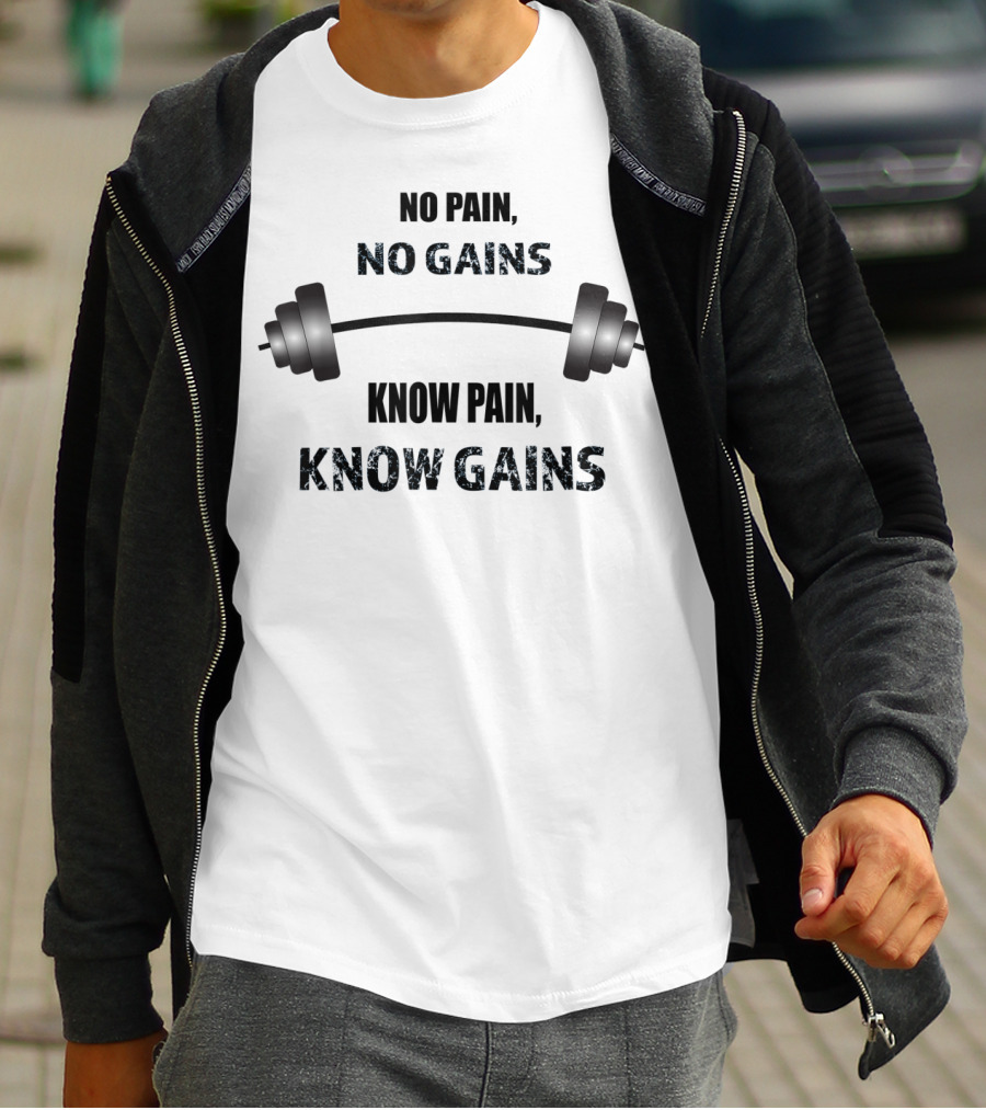 No Pain No Gains Know Pain Know Gains Barbell Gym Workout T-Shirt