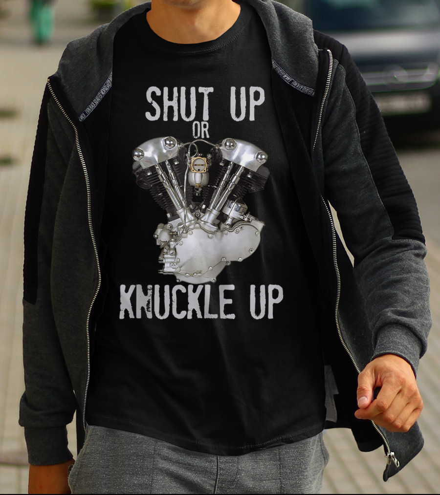 Shut Up Or Knuckle Up V-Twin Knucklehead Engine T-Shirt