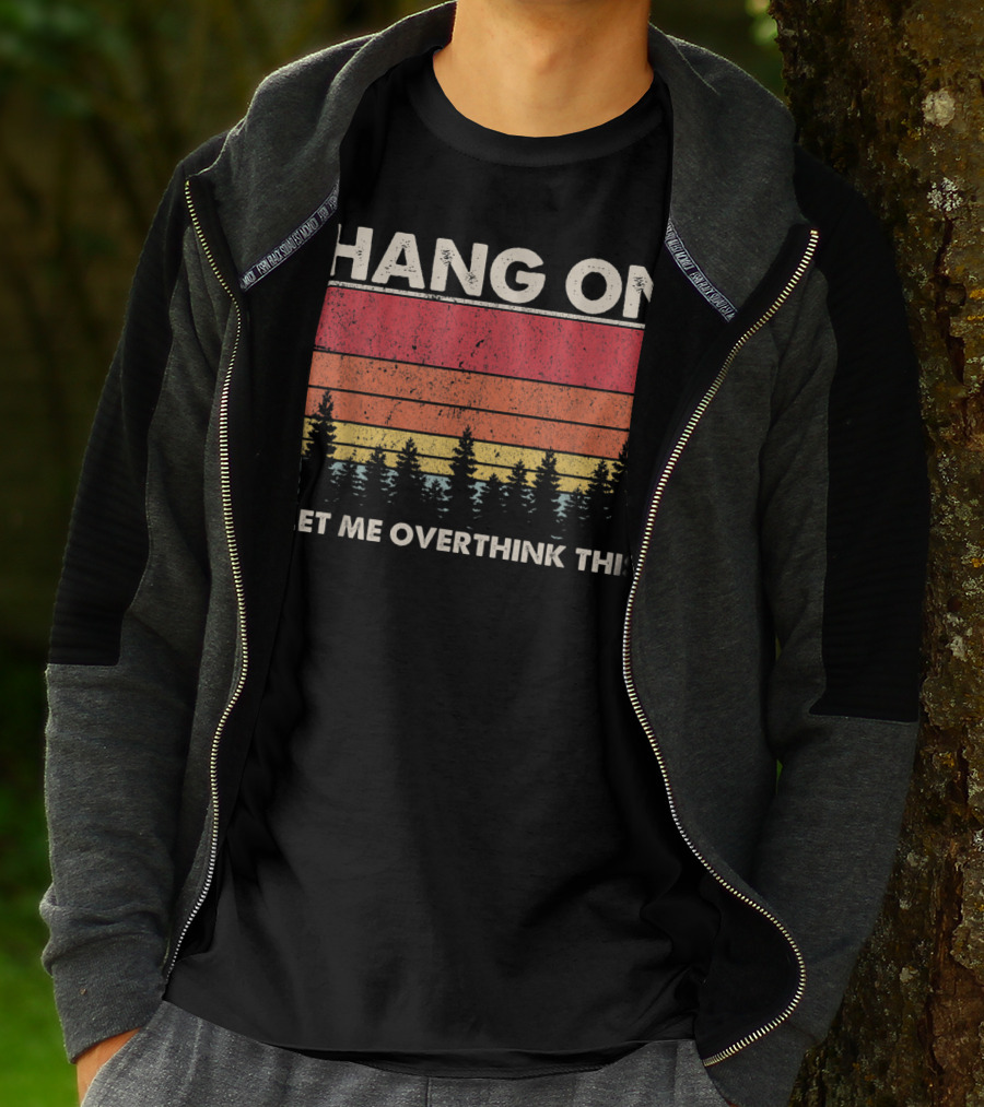 HANG ON LET ME OVERTHINK THIS Sunset Trees T-Shirt