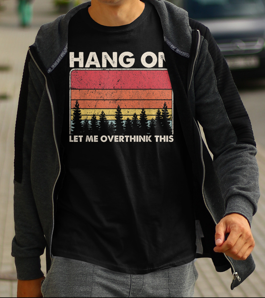 HANG ON LET ME OVERTHINK THIS Sunset Trees T-Shirt