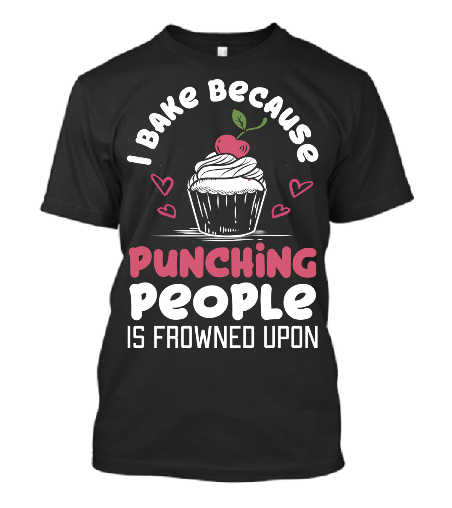 I Bake Because Punching People Is Frowned Upon Cupcake Hearts T-Shirt