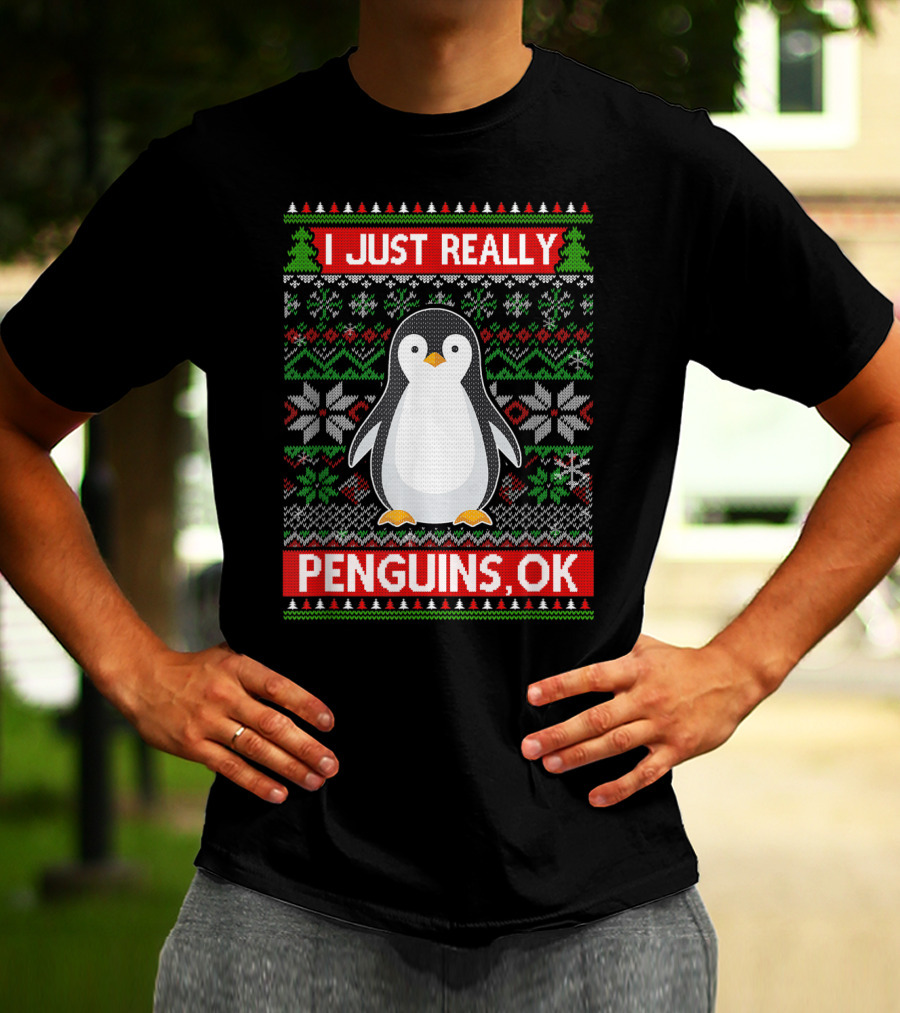 I Just Really Like Penguins, OK Ugly Christmas Sweater Style With Cute Penguin And Festive T-Shirt