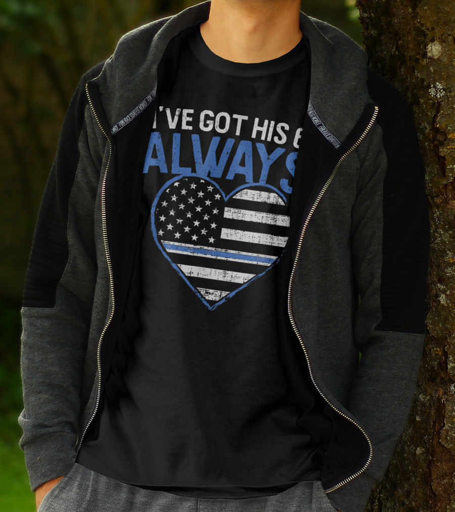 I've Got His 6 Always Blue Line Heart Flag T-Shirt