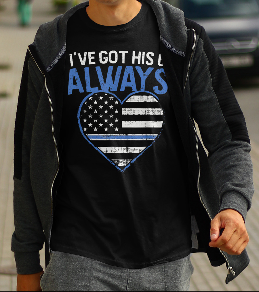 I've Got His 6 Always Blue Line Heart Flag T-Shirt