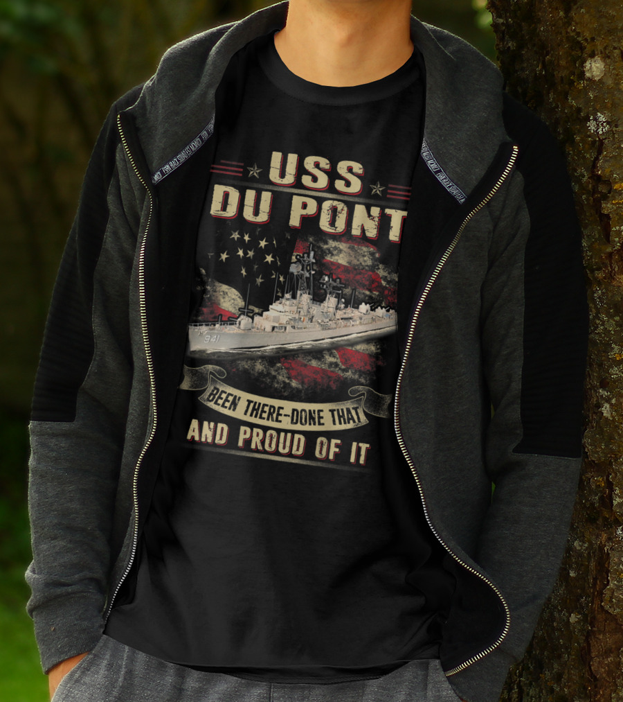 USS Du Pont DD941 Been There Done That And Proud Of It T-Shirt
