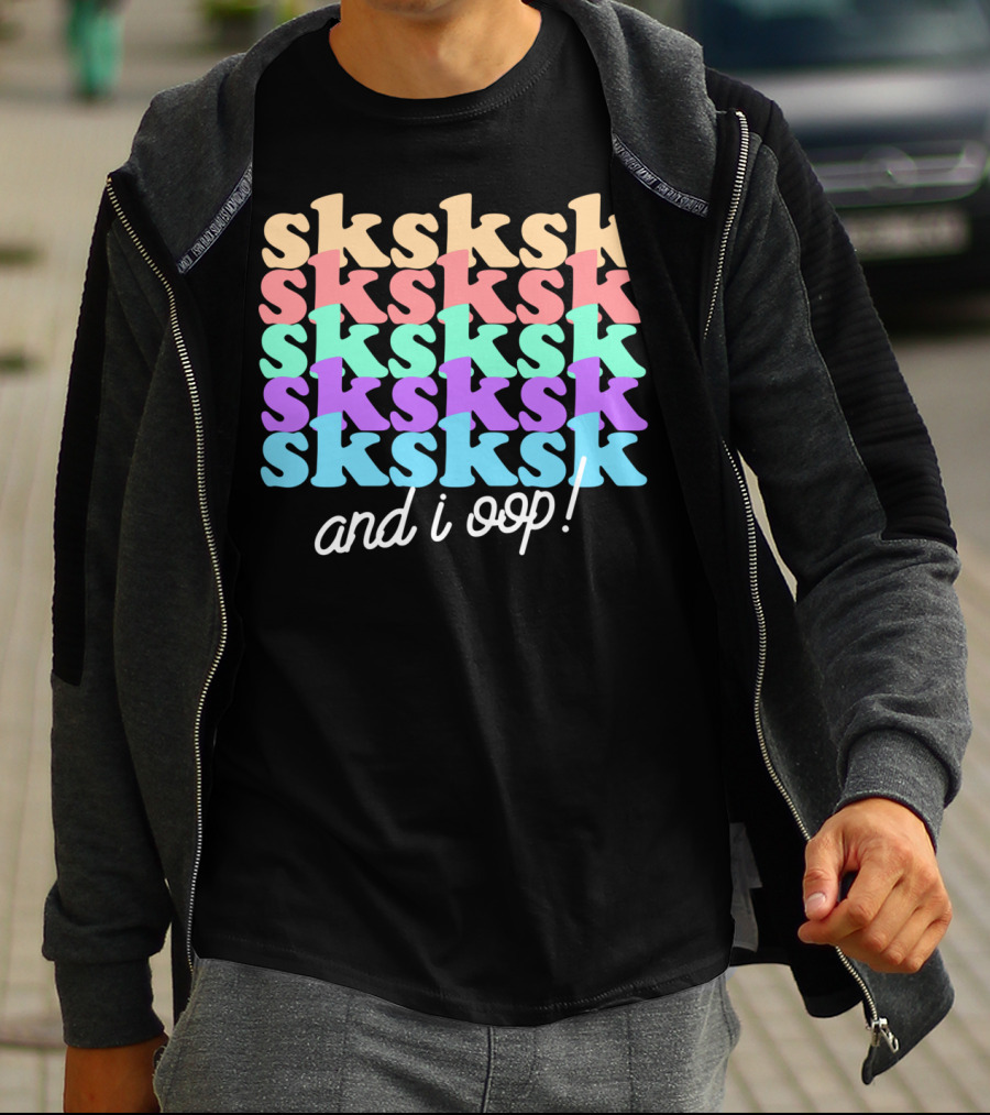 Sksksk And I Oop Aesthetic Funny Girls Trendy T-Shirt