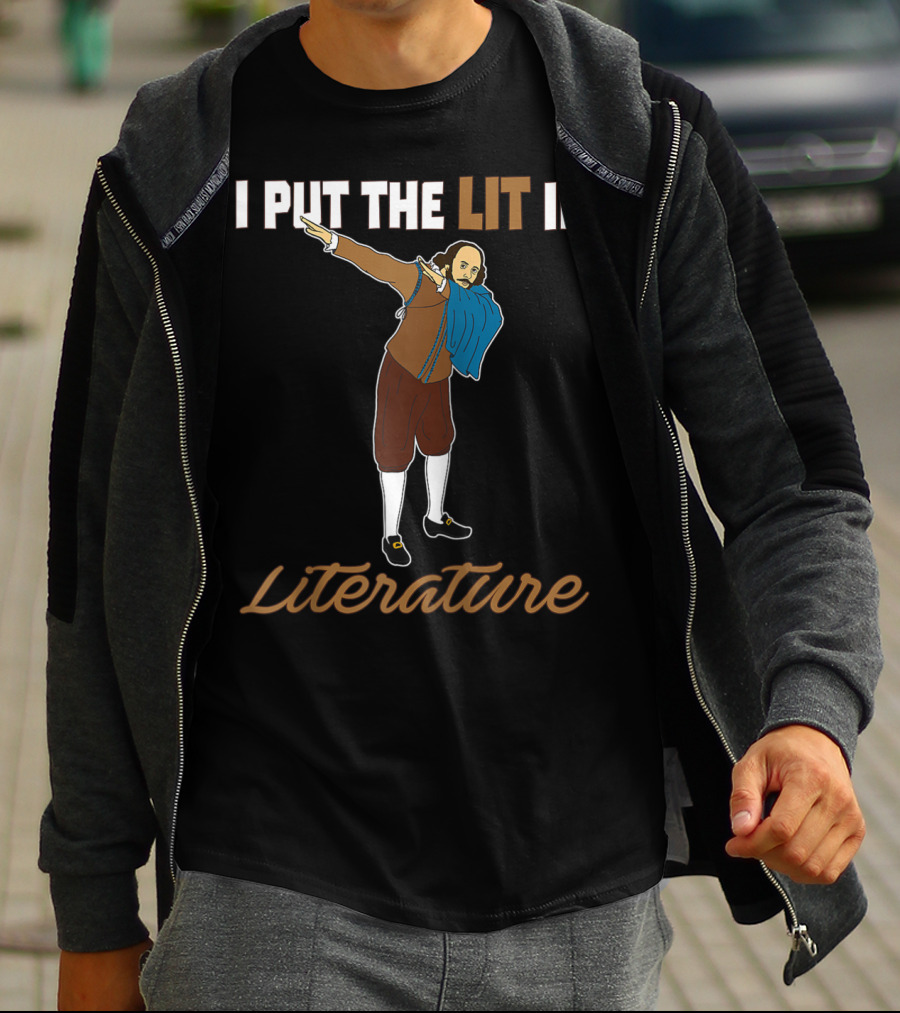 I Put The Lit In Literature Dabbing Shakespeare T-Shirt