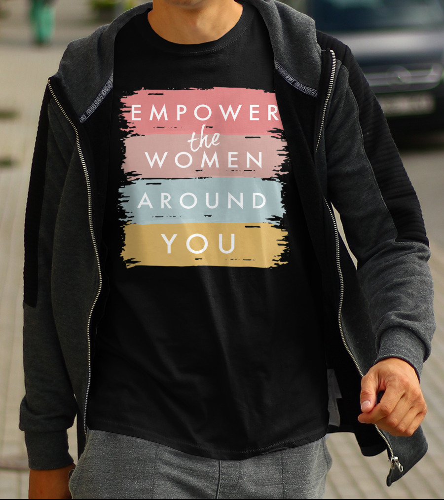 Empower The Women Around You Feminist Statement Bold Color Blocks T-Shirt