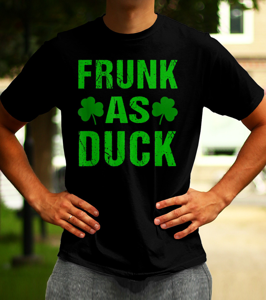 Frunk As Duck St Patrick Day Drinking With Shamrocks T-Shirt