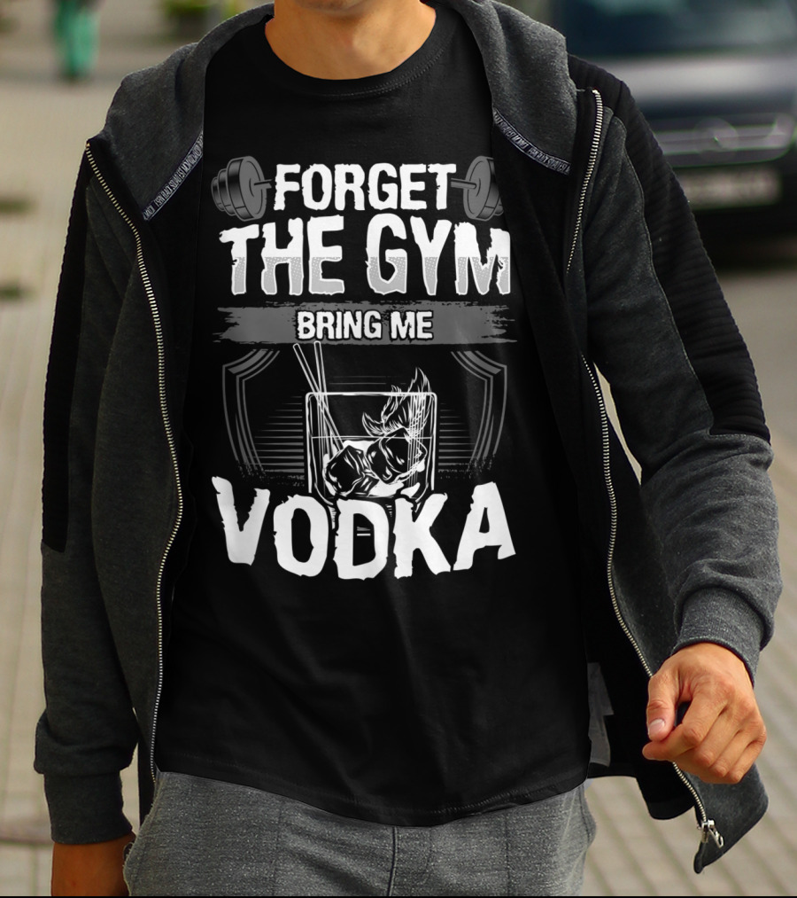 Funny Forget The Gym Bring Me Vodka Weightlifting Glass Ice T-Shirt