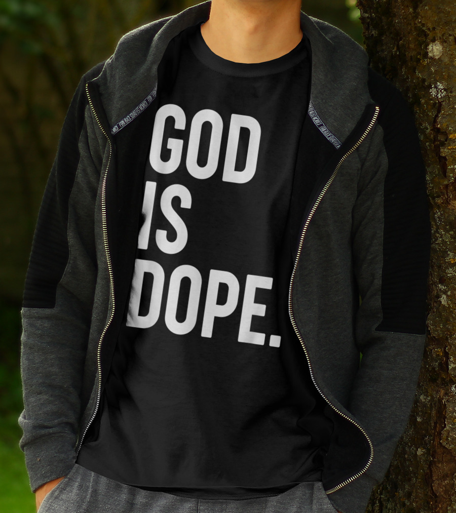God Is Dope Christian Jesus Love T-Shirt