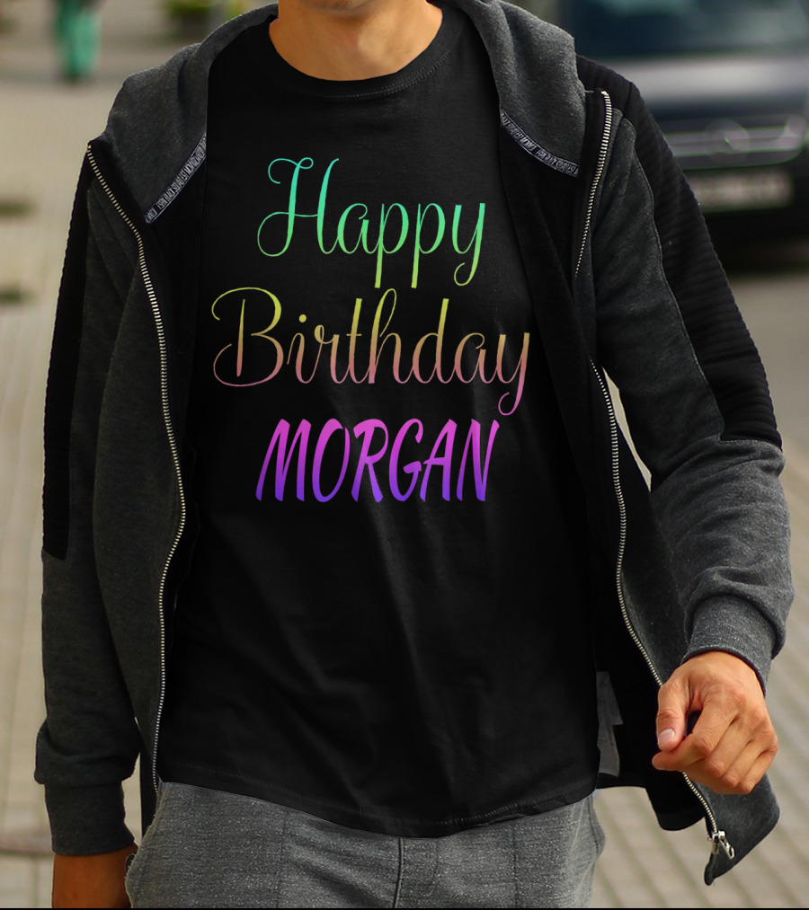 Happy Birthday Morgan Gradient Text T-Shirt