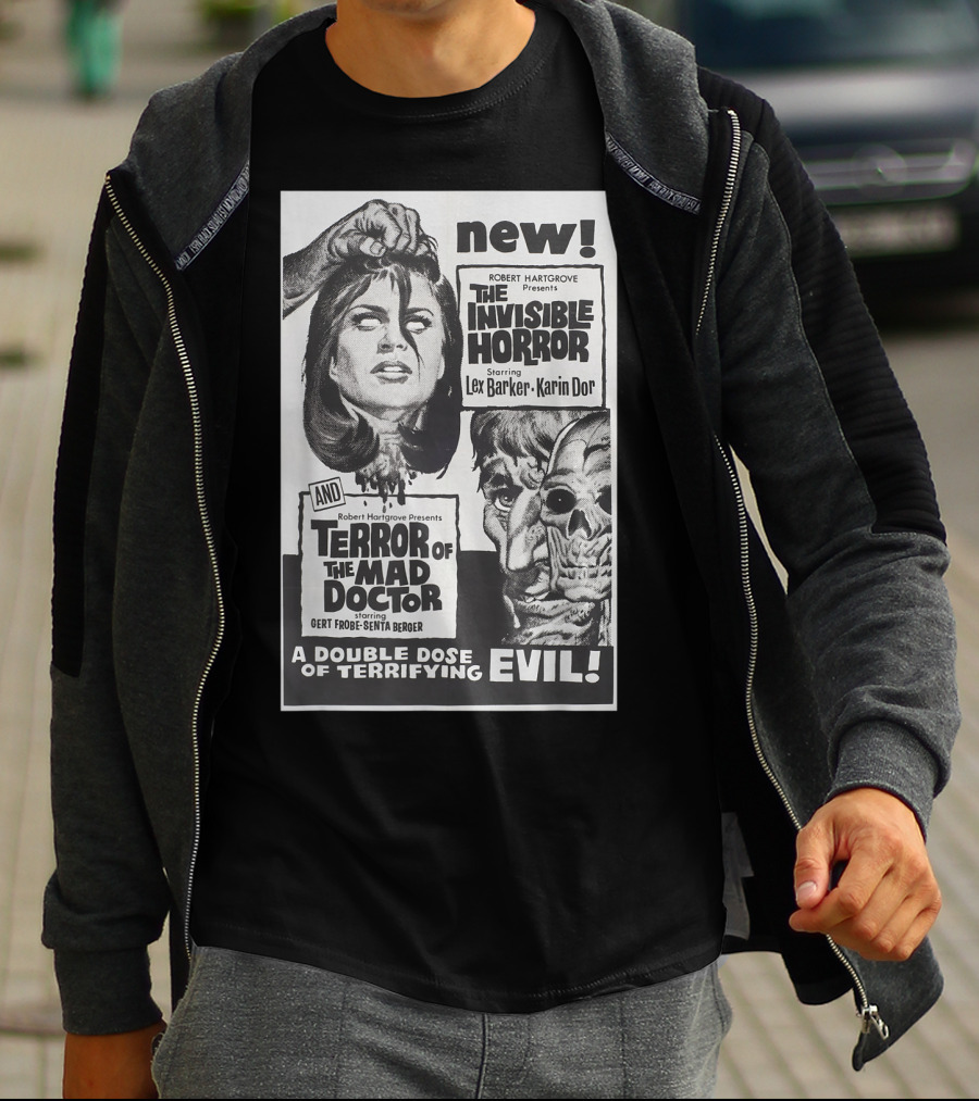 Robert Hartgrove Presents The Invisible Horror And Terror Of The Mad Doctor A Double Dose Of Terrifying Evil Starring Lex Barker Karin Dor Gert Fröbe Senta Berger T-Shirt