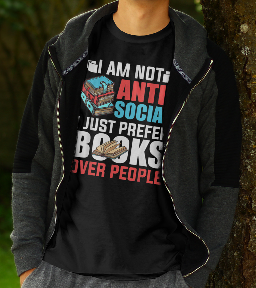 I Am Not Anti-Social I Just Prefer Books Over People T-Shirt