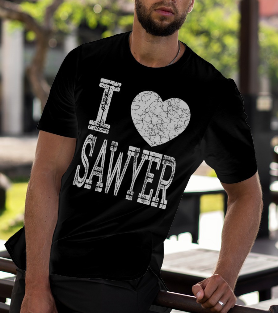 I Love Sawyer Valentine Boyfriend Son Husband Heart T-Shirt