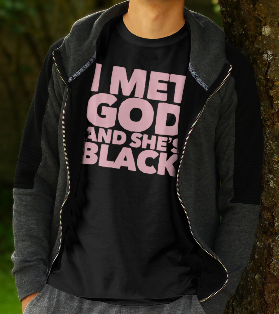 I Met God And She's Black T-Shirt